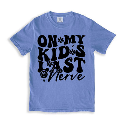 On My Kid_s Last Nerve T-shirt - BlueJean