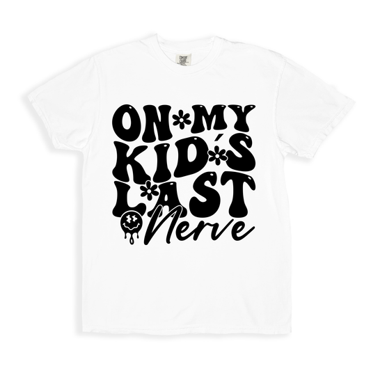 On My Kid_s Last Nerve T-shirt - White