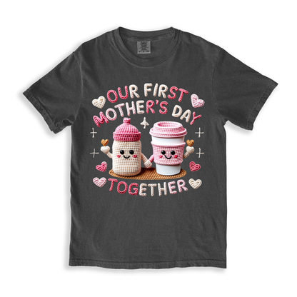 Our First Mother's Day Together T-shirt