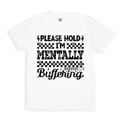 Please Hold I_m Mentally Buffering T-shirt - White