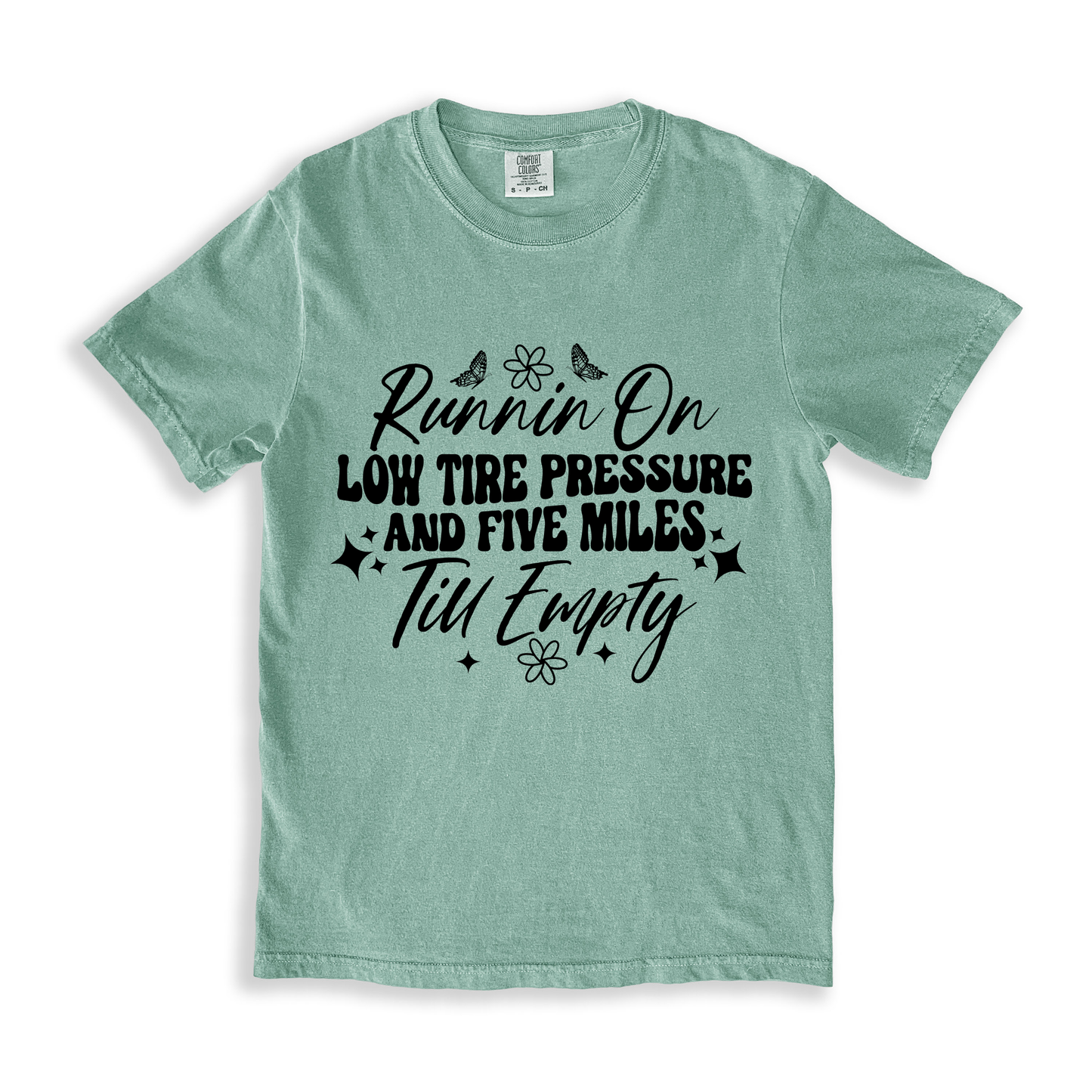 Runnin On Low Tire Pressure And Five Miles Till Empty T-shirt - Bay