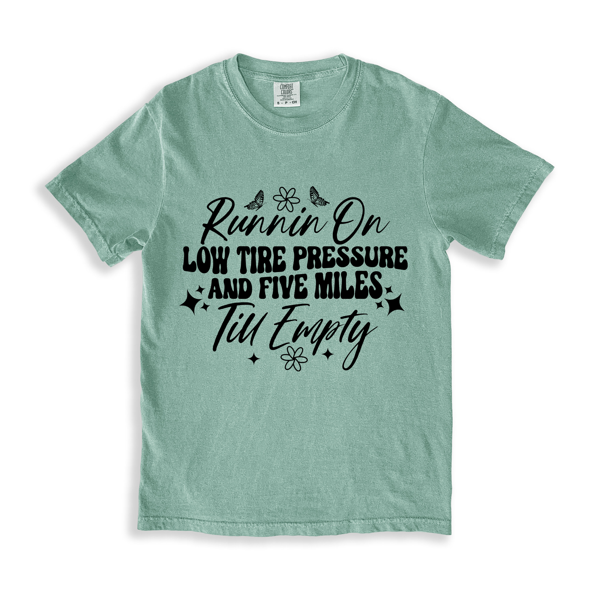 Runnin On Low Tire Pressure And Five Miles Till Empty T-shirt - Bay