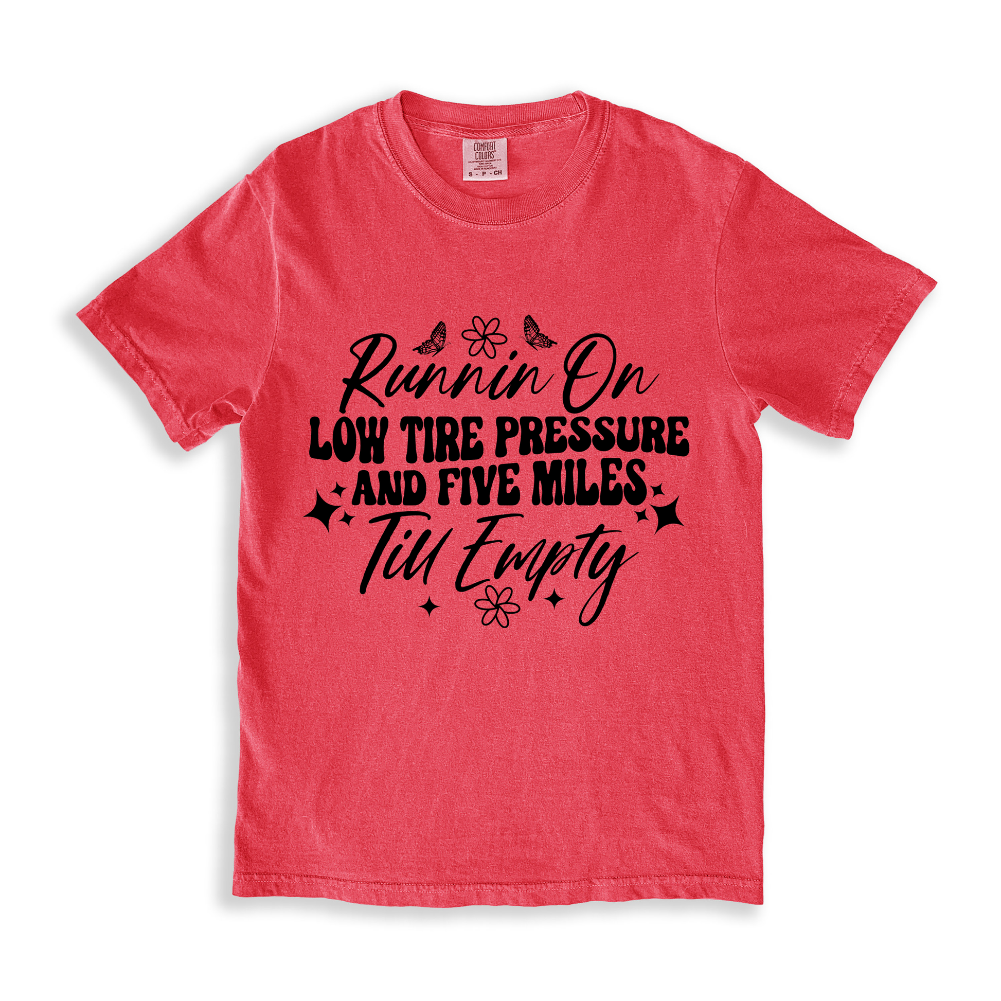 Runnin On Low Tire Pressure And Five Miles Till Empty T-shirt - Watermelon