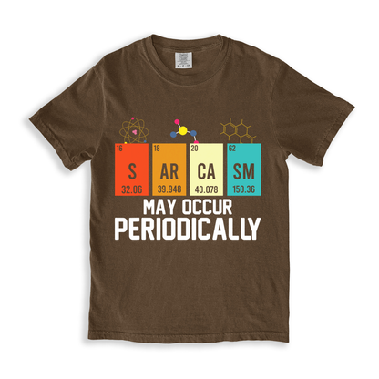 Sarcasm May Occur Periodically T-shirt