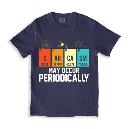 Sarcasm May Occur Periodically T-shirt