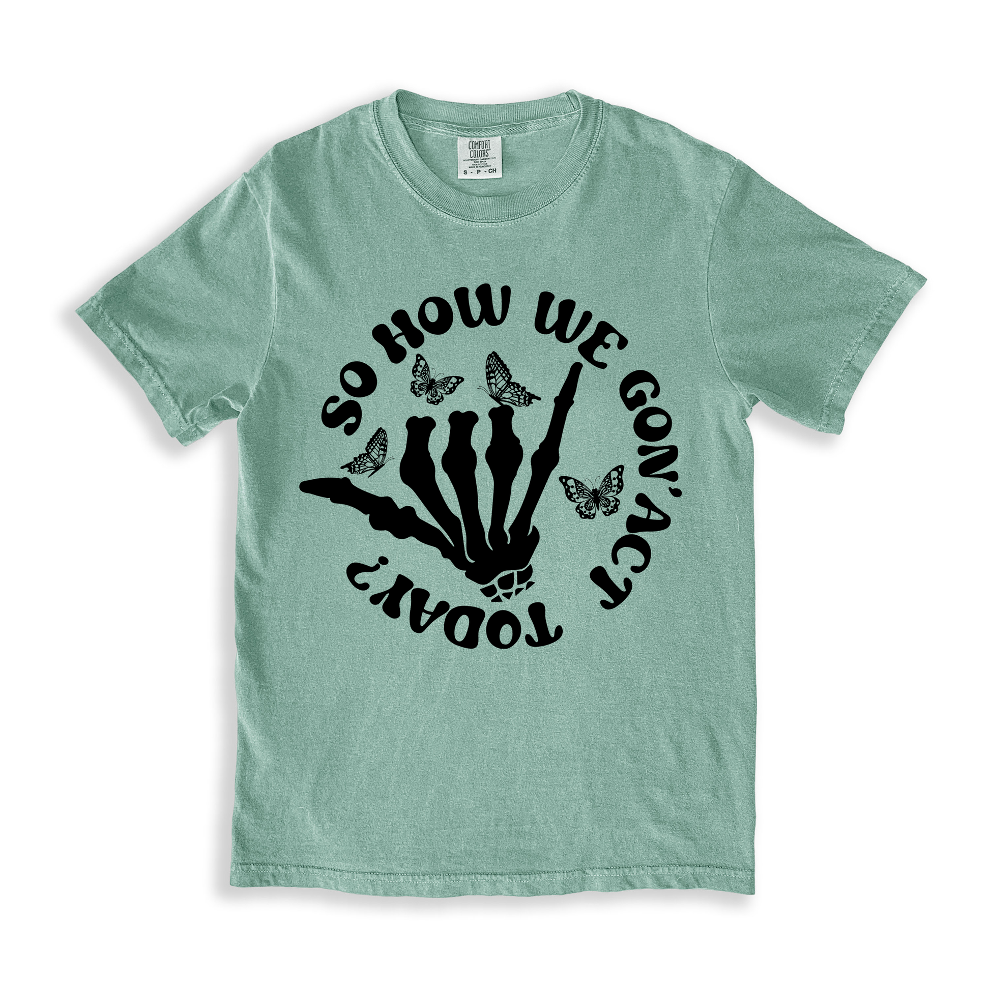 So How We Gon_ Act Today_ T-shirt - Bay