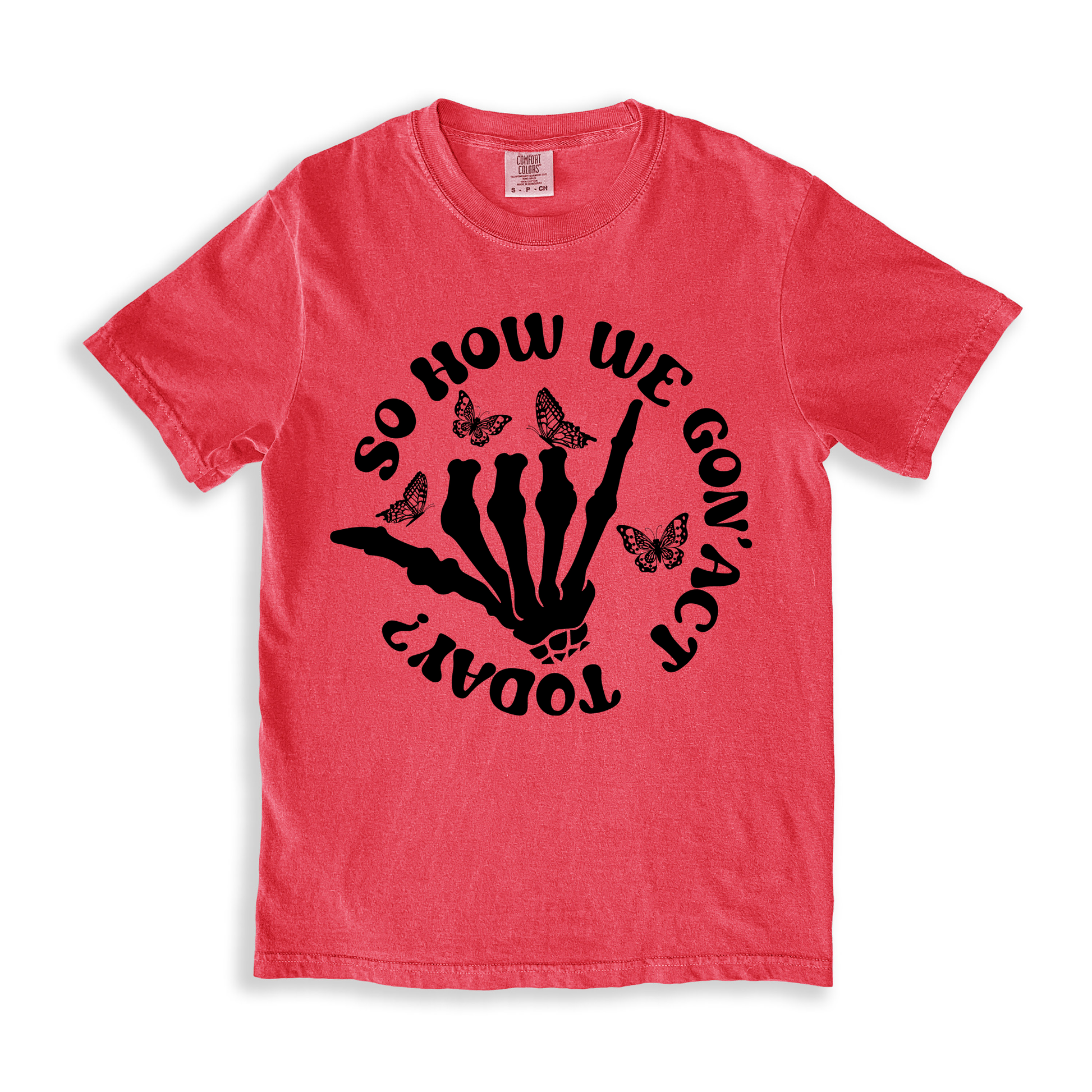 So How We Gon_ Act Today_ T-shirt - Watermelon
