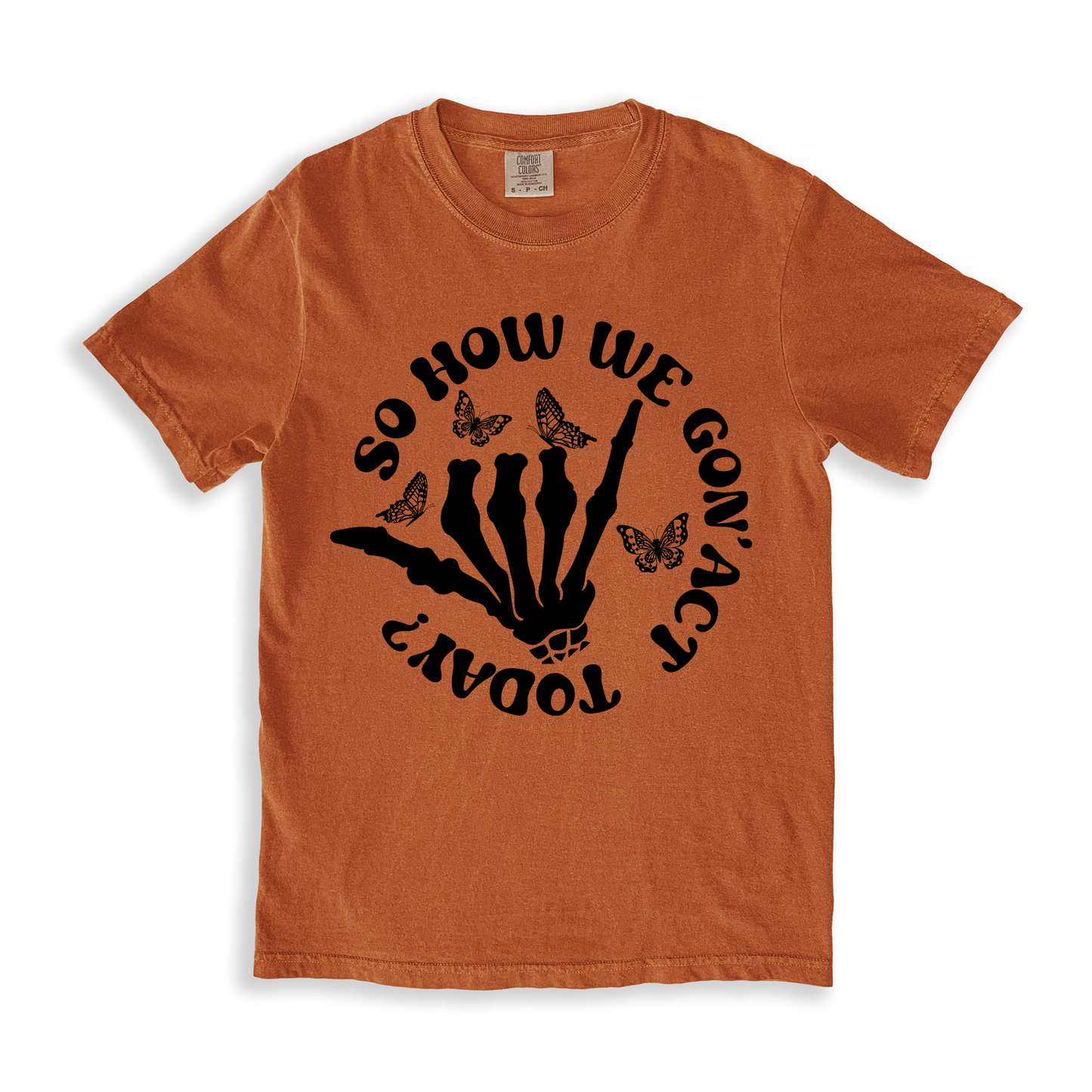 So How We Gon_ Act Today_ T-shirt - Yam