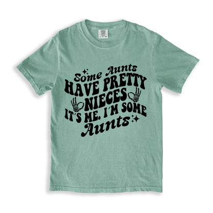 Some Aunts Have Pretty T-shirt - Bay