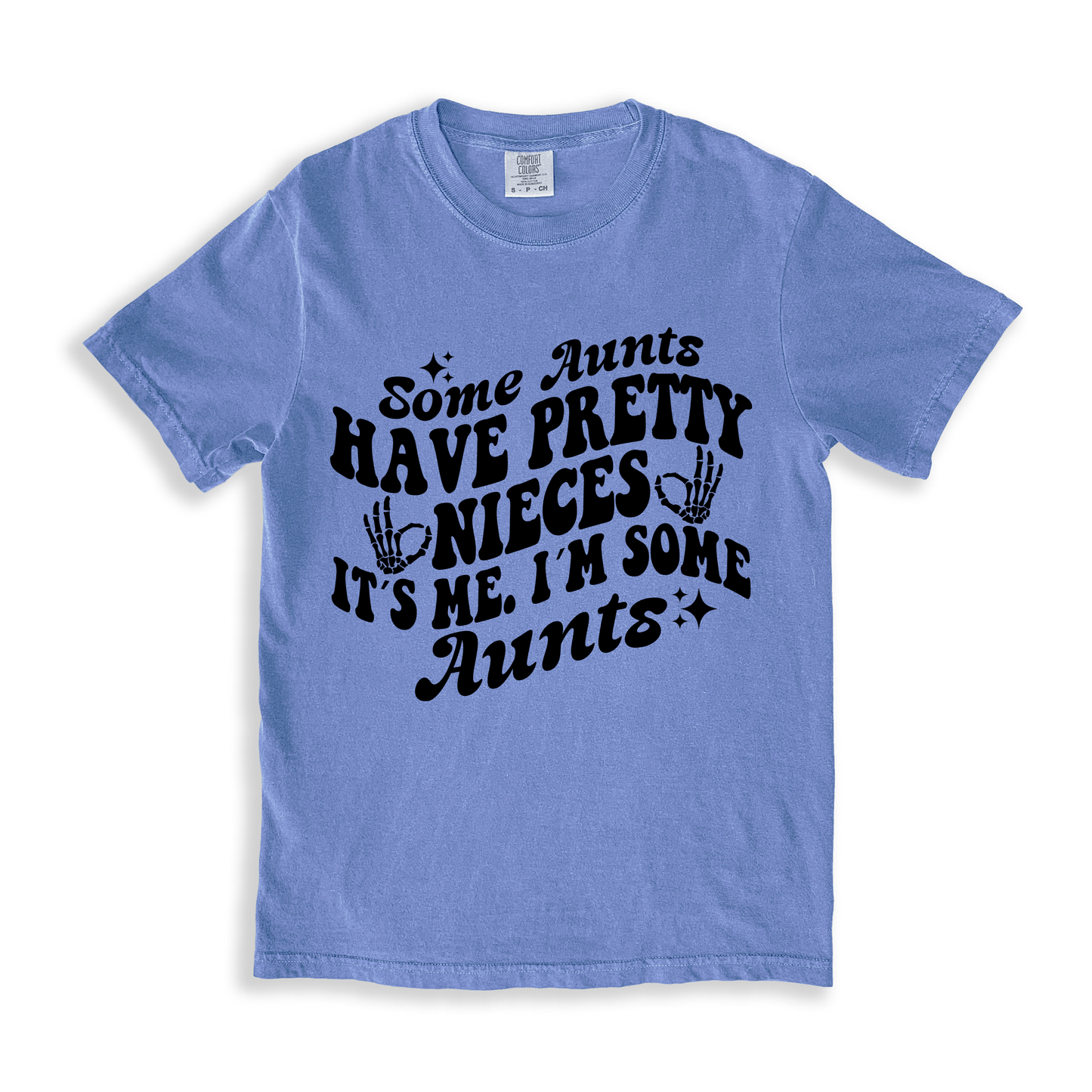 Some Aunts Have Pretty T-shirt - BlueJean