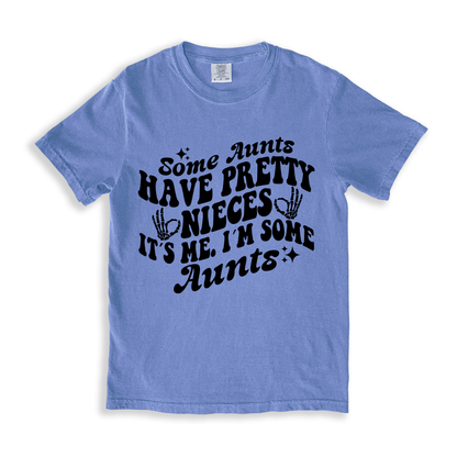 Some Aunts Have Pretty T-shirt - BlueJean