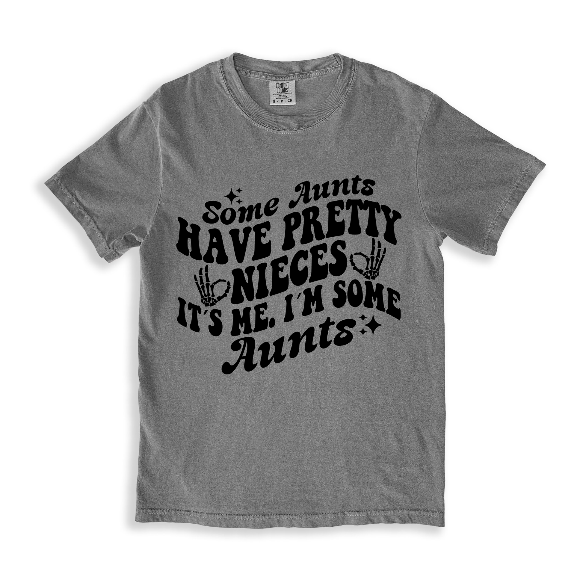 Some Aunts Have Pretty T-shirt - Grey