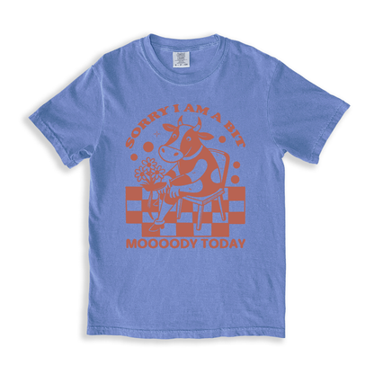 Sorry I Am A Bit Moooody Today T-shirt - BlueJean