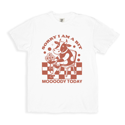 Sorry I Am A Bit Moooody Today T-shirt - White
