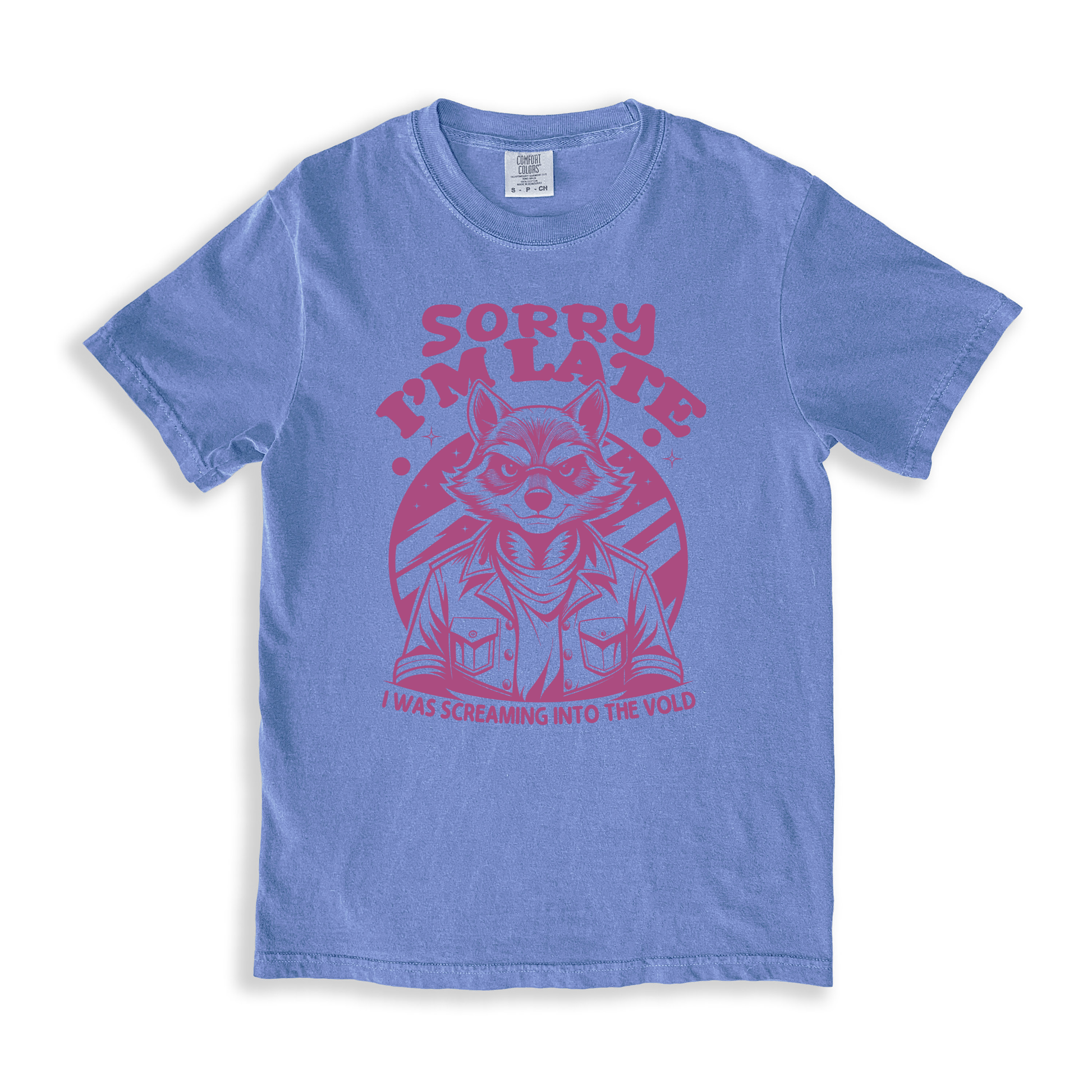 Sorry I_m Late I Was Screaming Into The Vold T-shirt - BlueJean