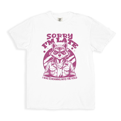 Sorry I_m Late I Was Screaming Into The Vold T-shirt - White