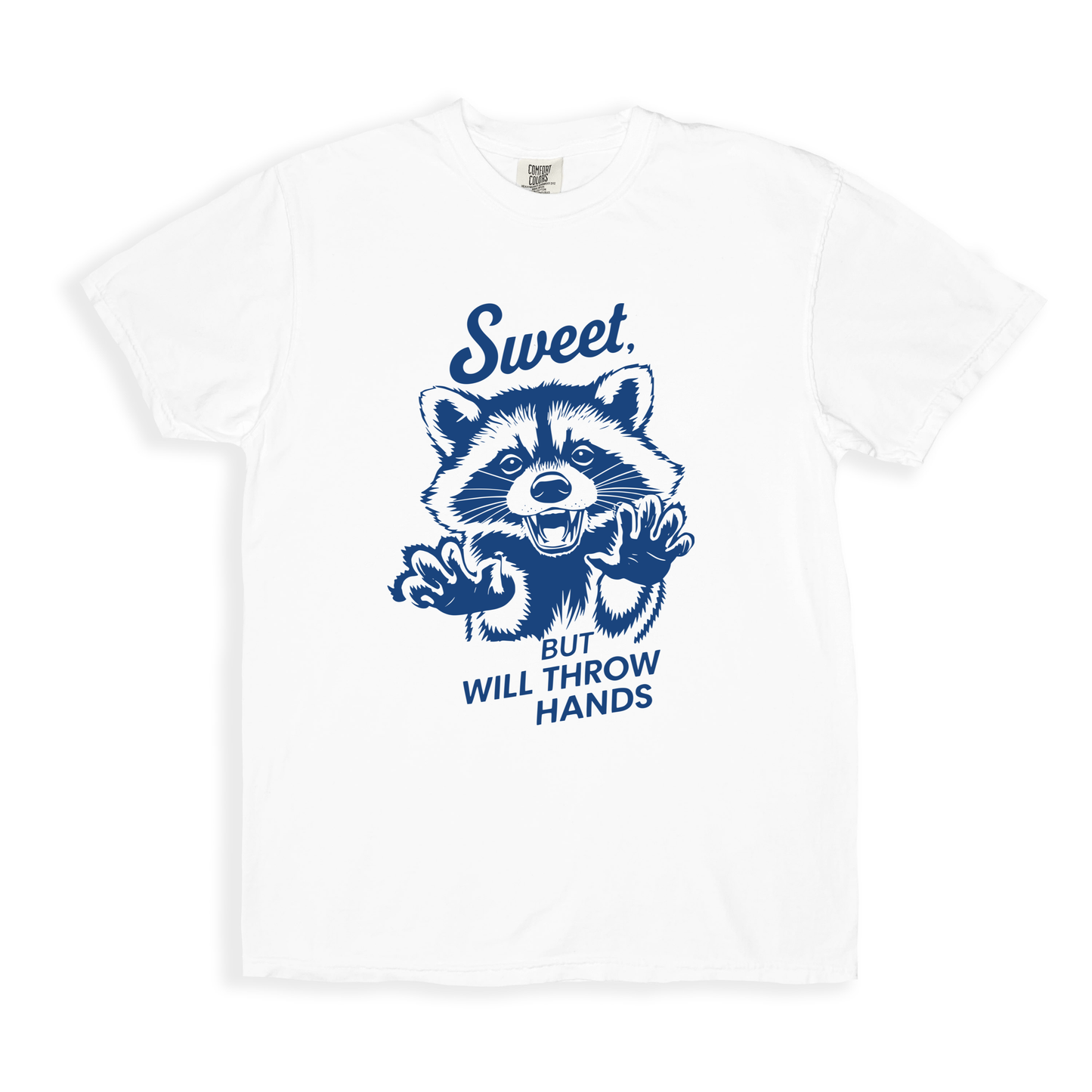 Sweet, But Will Throw Hands T-shirt - White