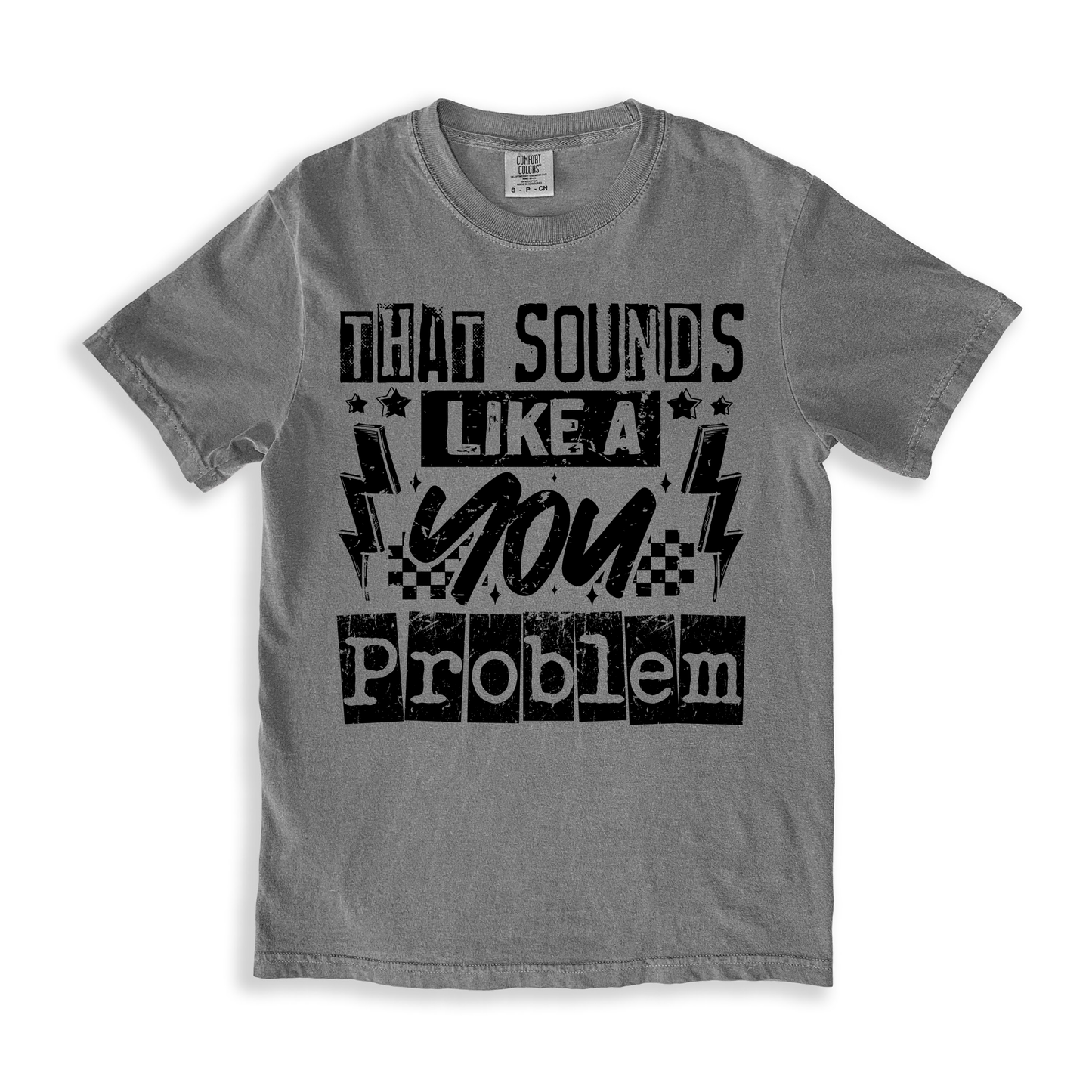 That Sounds Like A You Problem T-shirt - Grey