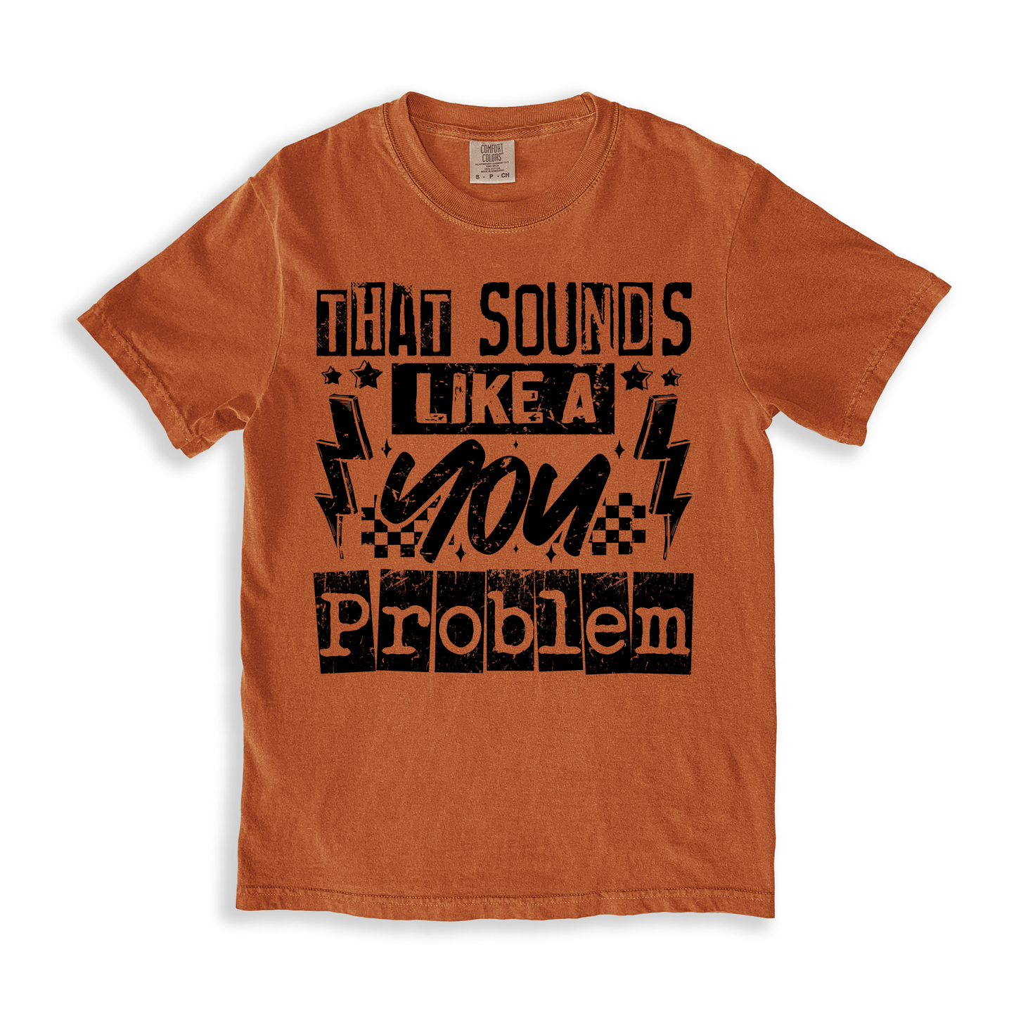 That Sounds Like A You Problem T-shirt - Yam