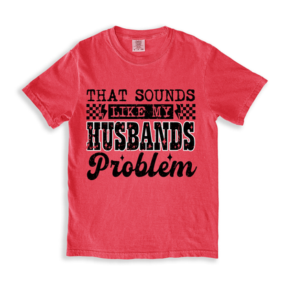 That Sounds Like My Husbands Problem T-shirt - Watermelon