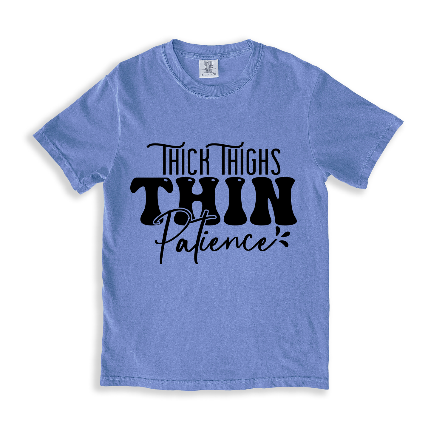 Thick Thighs Think Patience T-shirt - BlueJean