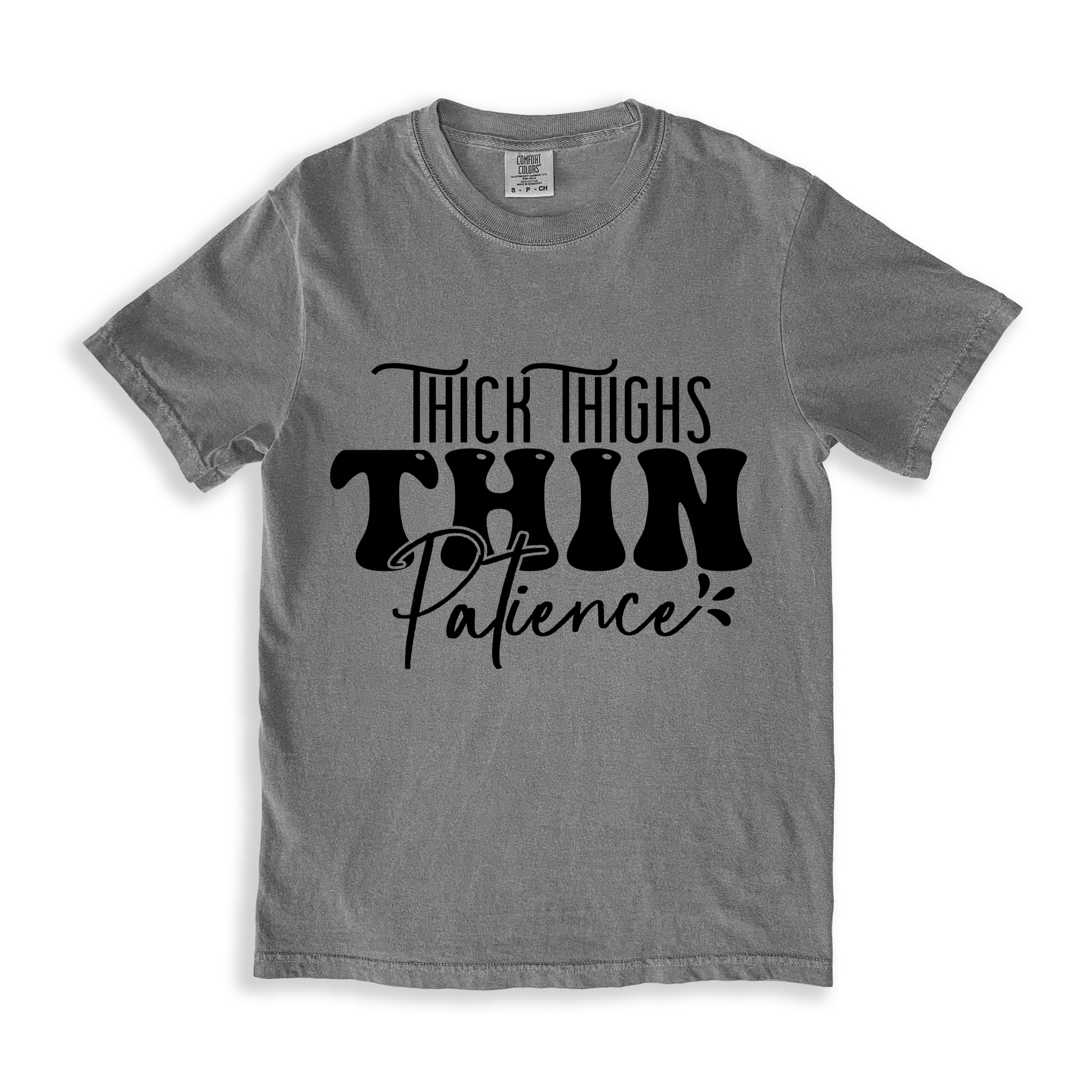 Thick Thighs Think Patience T-shirt - Grey