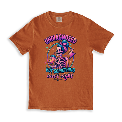 Undiagnosed But Somthing Ain_t Right T-shirt - Yam