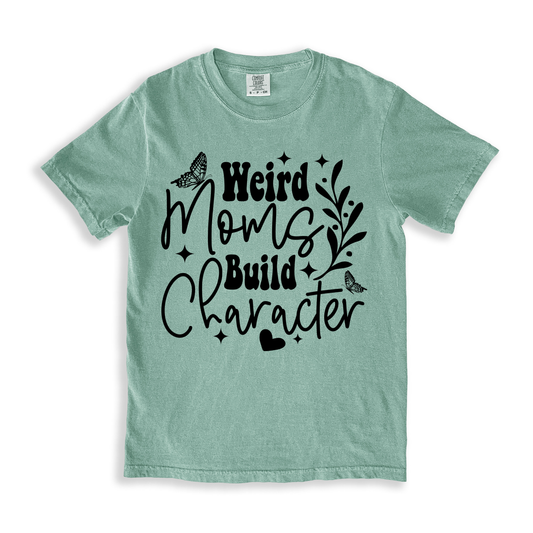 Weird Moms Build Character T-shirt - Bay