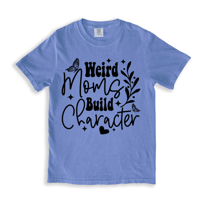 Weird Moms Build Character T-shirt - BlueJean