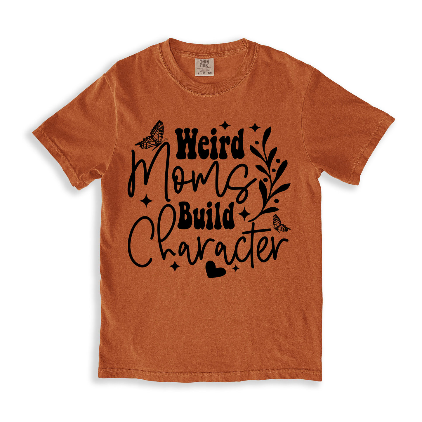 Weird Moms Build Character T-shirt - Yam