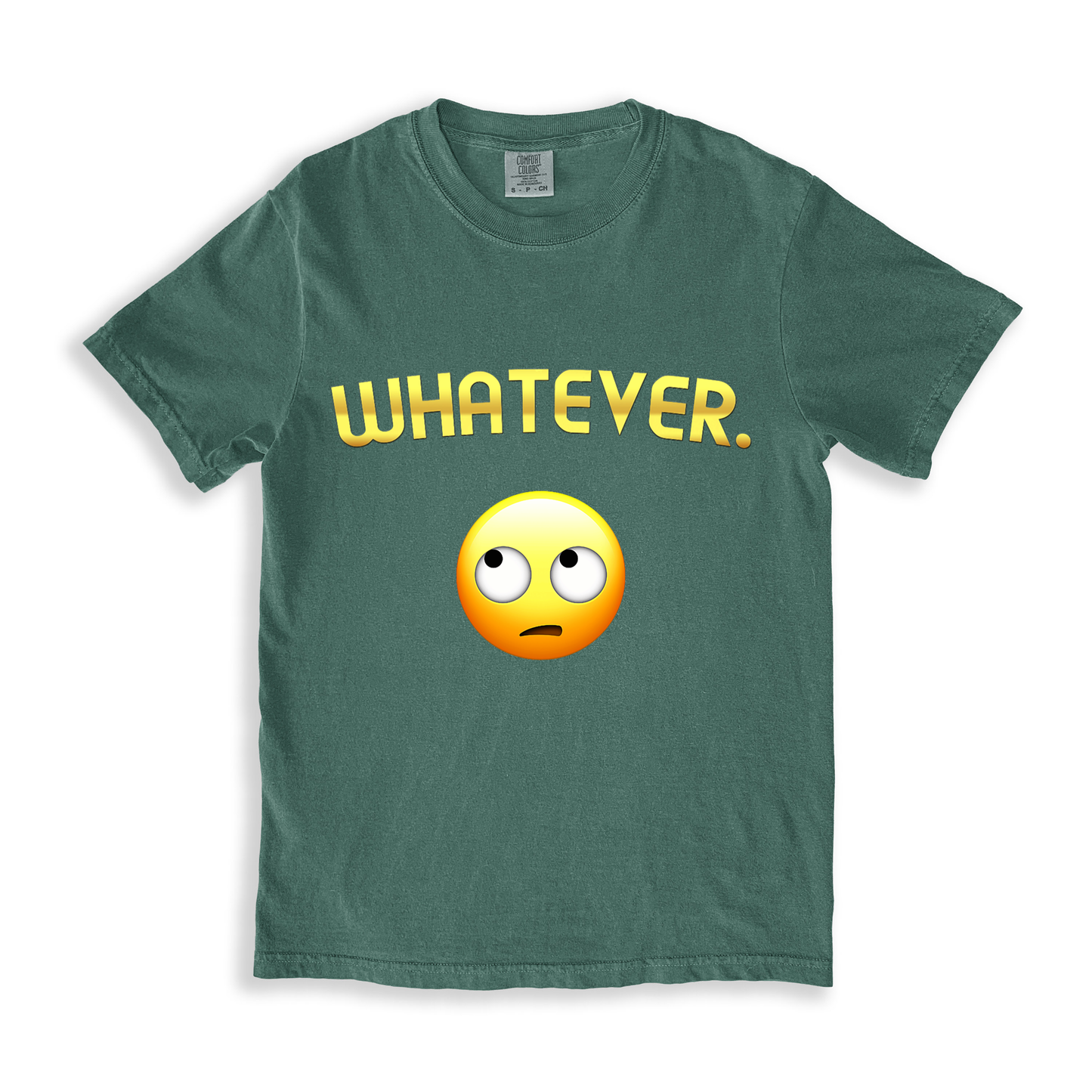 Whatever. T-shirt