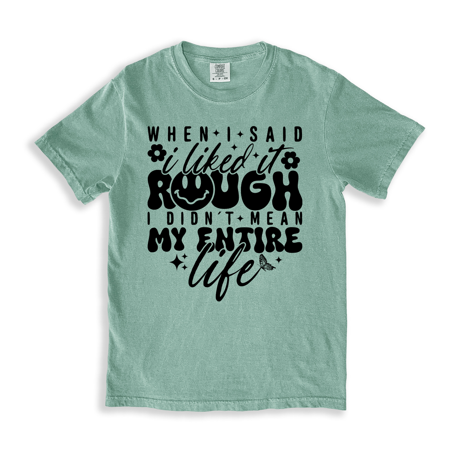 When I Said I Liked It Rough T-shirt - Bay