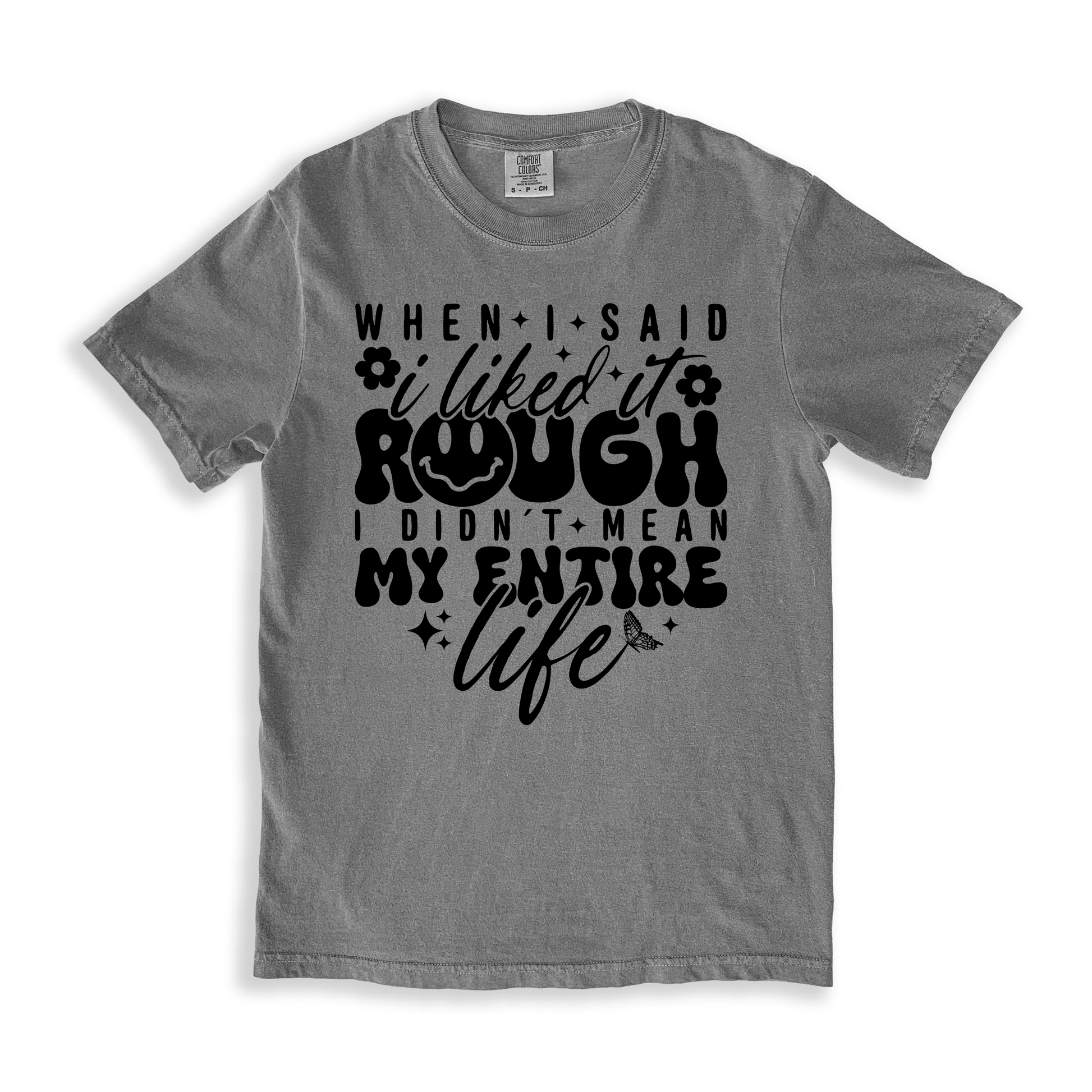 When I Said I Liked It Rough T-shirt - Grey