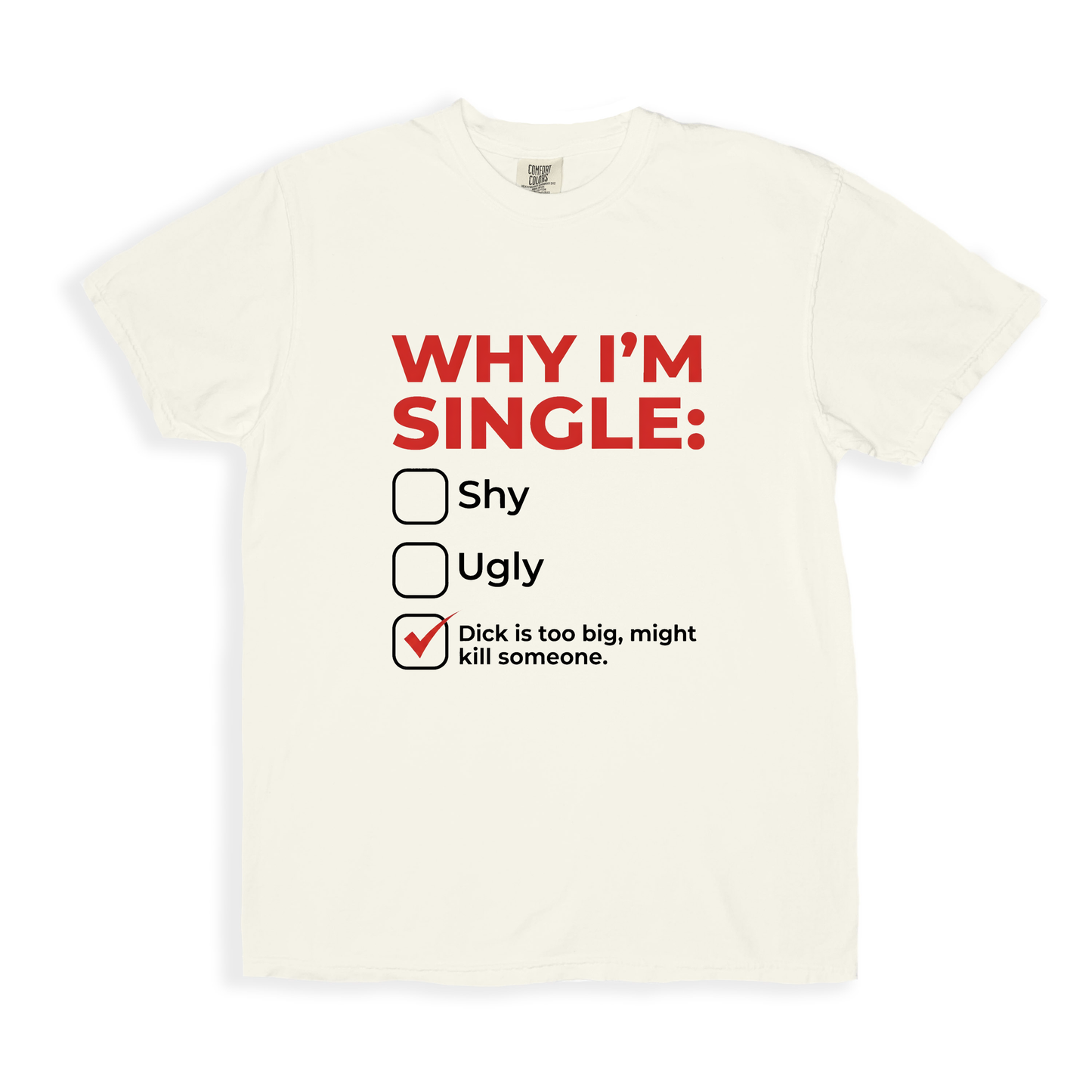 Why Im Single T-Shirt - Ivory