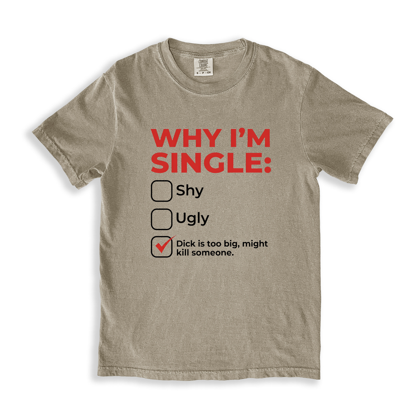 Why Im Single T-Shirt - Khaki