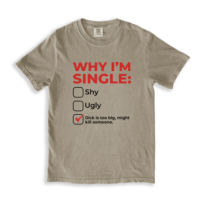 Why Im Single T-Shirt - Khaki