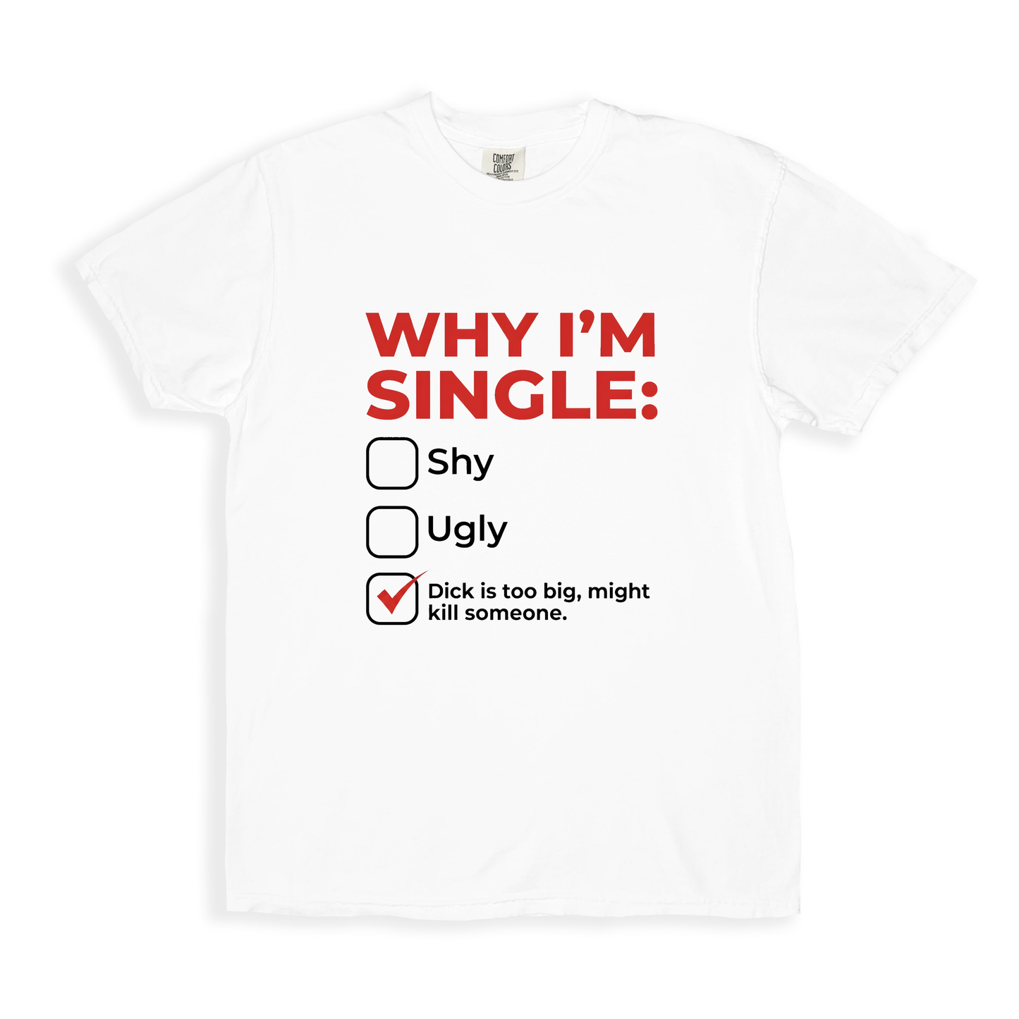 Why Im Single T-Shirt - White