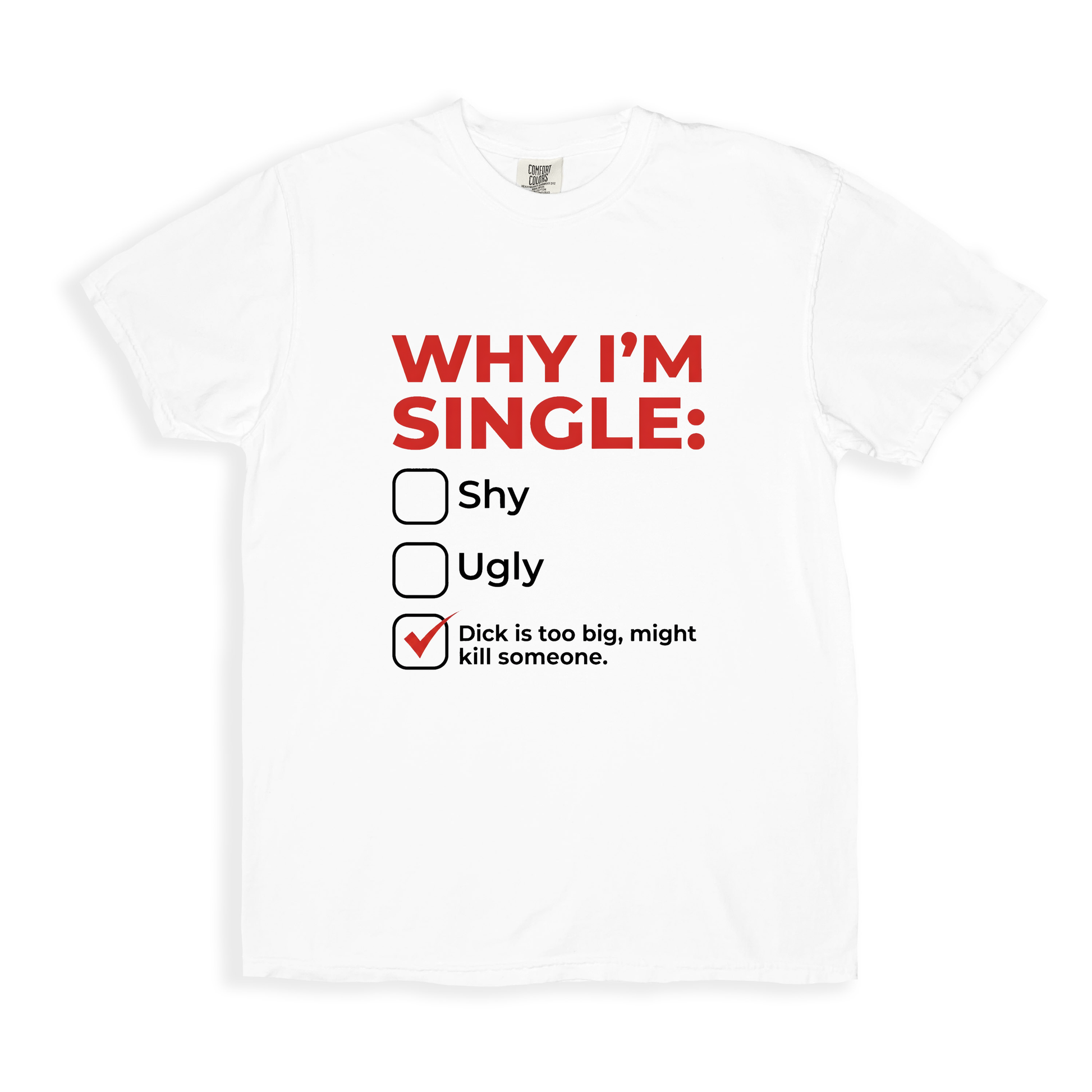 Why Im Single T-Shirt - White