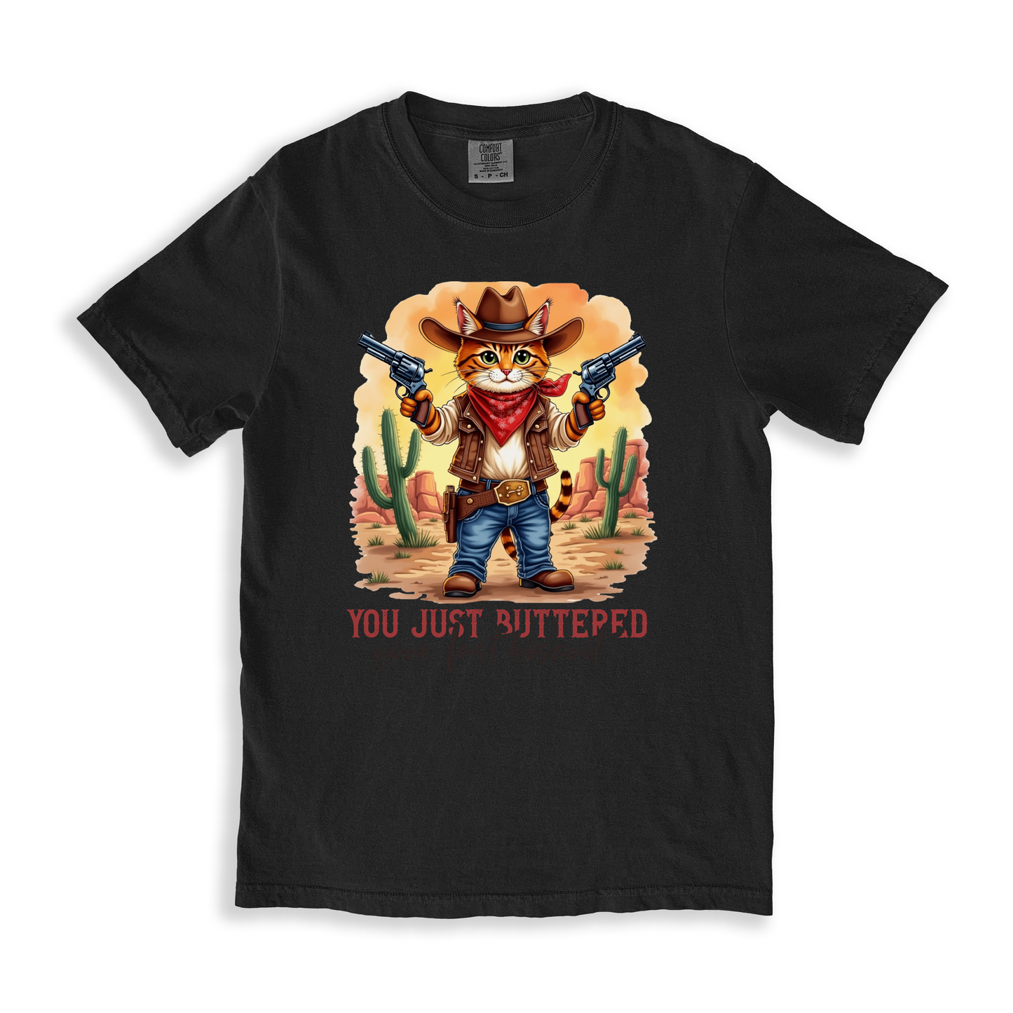You Just Buttered Your Last Biscuit T-shirt