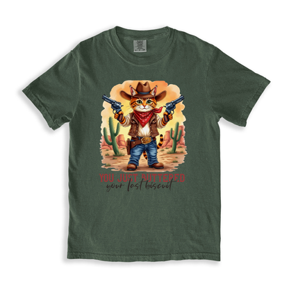 You Just Buttered Your Last Biscuit T-shirt