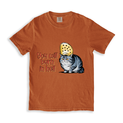You Will Burn In Hell T-shirt - Yam