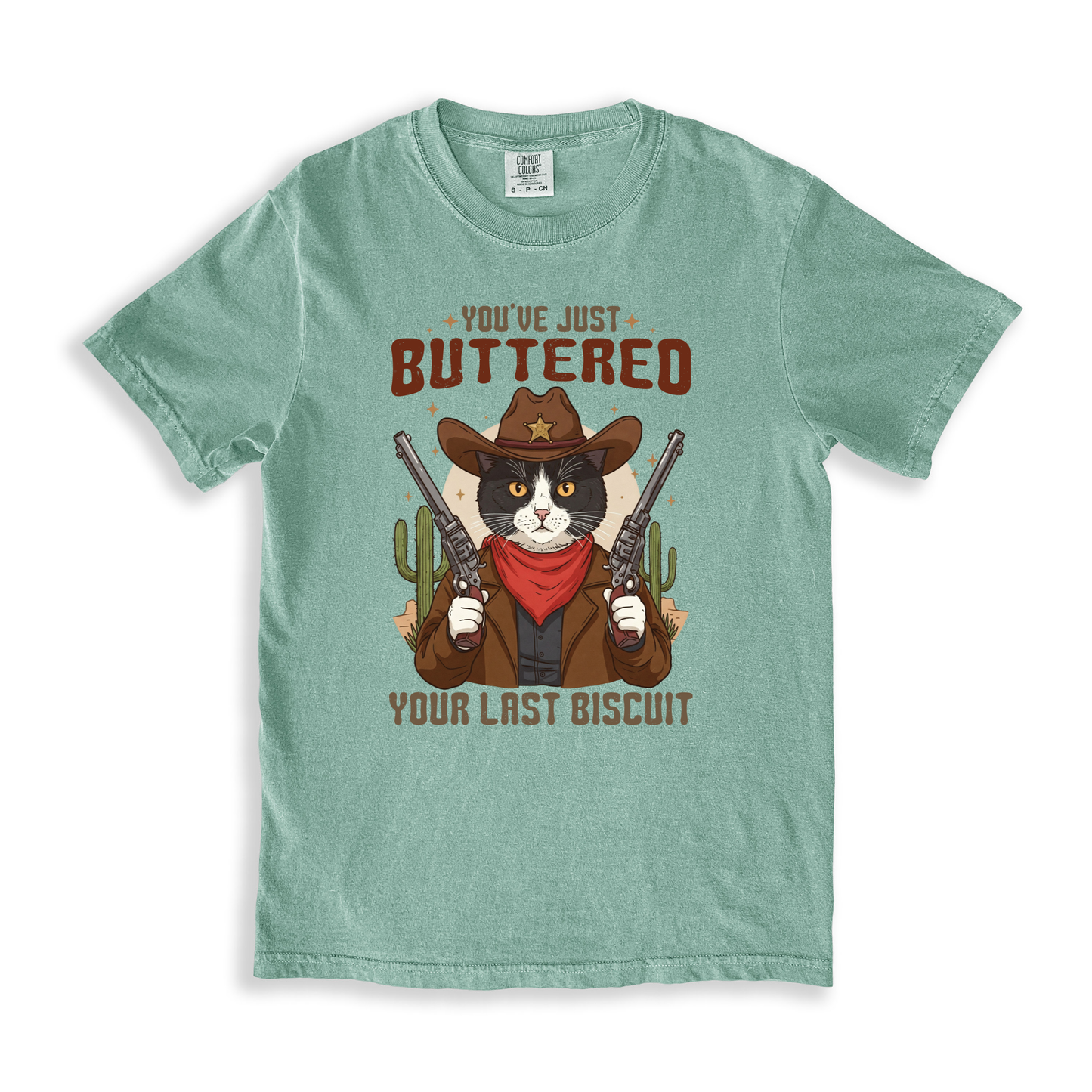 You_ve Just Buttered Your Last Biscuit(1) T-shirt - Bay
