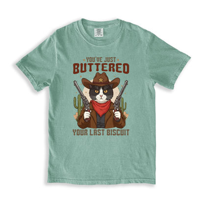 You_ve Just Buttered Your Last Biscuit(1) T-shirt - Bay