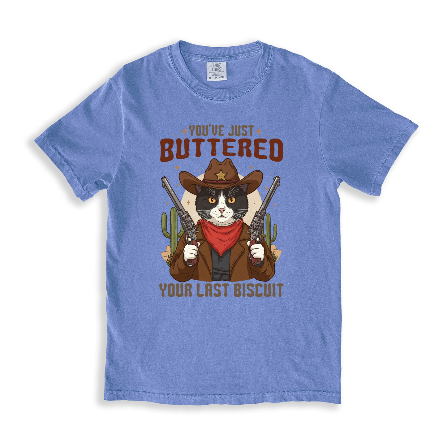 You_ve Just Buttered Your Last Biscuit(1) T-shirt - BlueJean