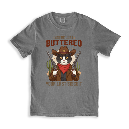 You_ve Just Buttered Your Last Biscuit(1) T-shirt - Grey
