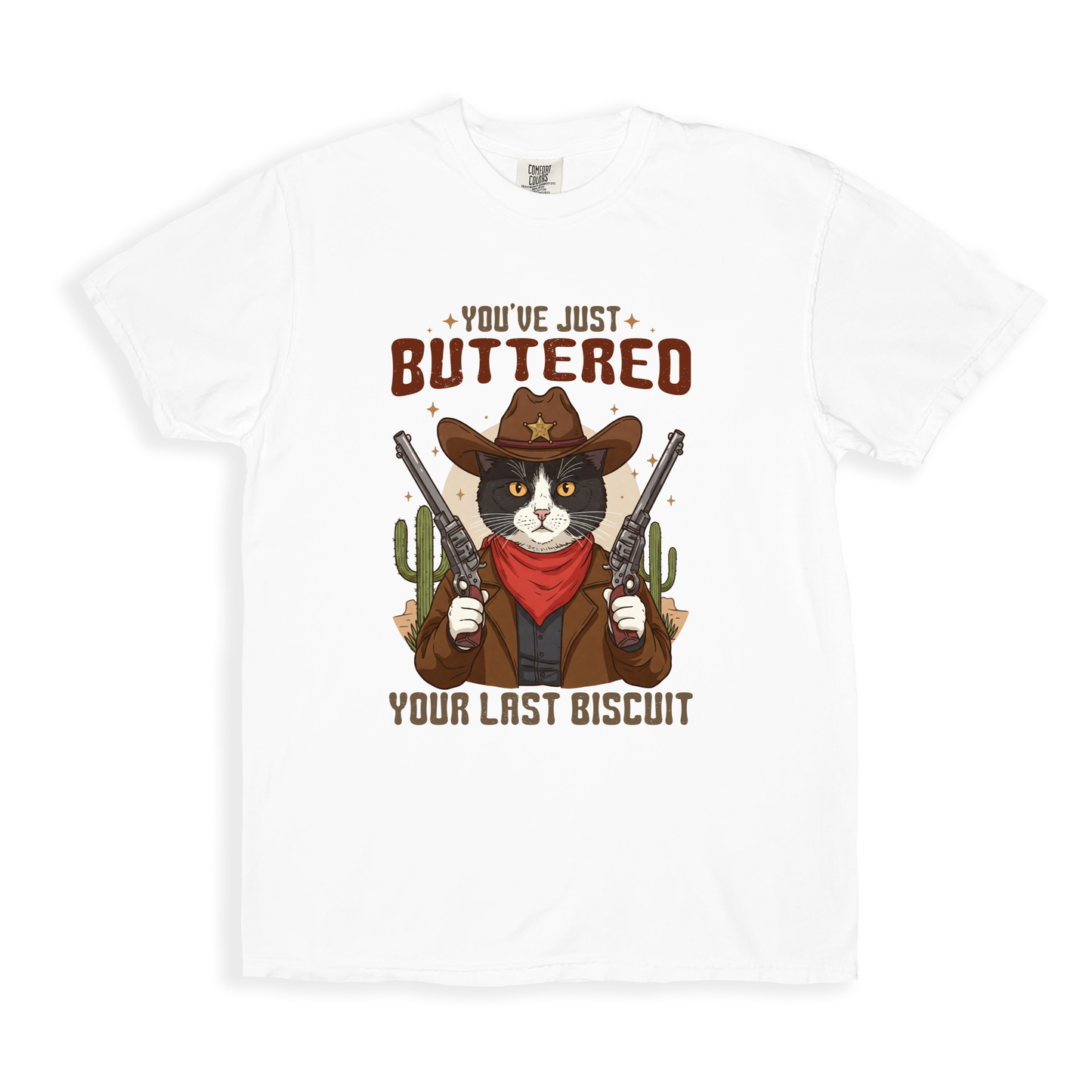 You_ve Just Buttered Your Last Biscuit(1) T-shirt - White