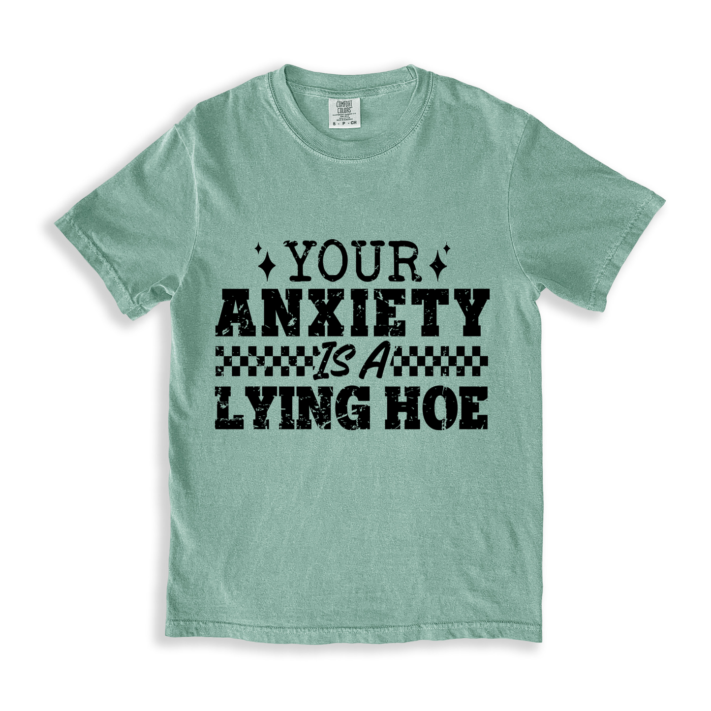 Your Anxiety Is A Lying Hoe T-shirt - Bay