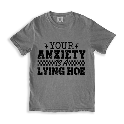 Your Anxiety Is A Lying Hoe T-shirt - Grey