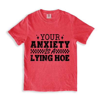 Your Anxiety Is A Lying Hoe T-shirt - Watermelon